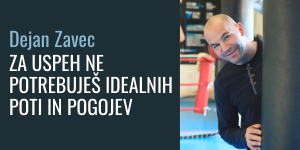 Dejan Zavec: Za uspeh ne potrebuješ idealnih poti in pogojev